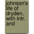 Johnson's Life Of Dryden, With Intr. And
