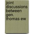 Joint Discussions Between Gen. Thomas Ew
