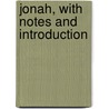 Jonah, With Notes And Introduction door Thomas Thomason Perowne