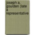 Joseph A. Goulden (Late A Representative