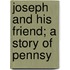 Joseph And His Friend; A Story Of Pennsy