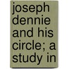 Joseph Dennie And His Circle; A Study In door Milton Ellis