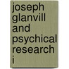 Joseph Glanvill And Psychical Research I by I.M.L. Redgrove