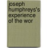 Joseph Humphreys's Experience Of The Wor door Joseph Humphreys