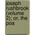 Joseph Rushbrook (Volume 2); Or, The Poa