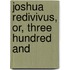 Joshua Redivivus, Or, Three Hundred And