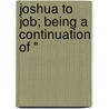 Joshua To Job; Being A Continuation Of " door Walter Shaw Sparrow