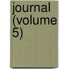 Journal (Volume 5) door Illinois State Historical Society
