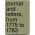 Journal And Letters, From 1775 To 1783