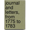 Journal And Letters, From 1775 To 1783 door Samuel Curwen