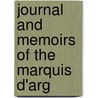Journal And Memoirs Of The Marquis D'Arg door Ren-Louis Voyer De Argenson