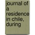 Journal Of A Residence In Chile, During