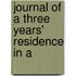 Journal Of A Three Years' Residence In A