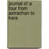 Journal Of A Tour From Astrachan To Kara