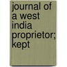 Journal Of A West India Proprietor; Kept by Andrew Lewis