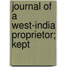 Journal Of A West-India Proprietor; Kept by Matthew Gregory Lewis