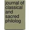 Journal Of Classical And Sacred Philolog door Onbekend