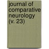Journal Of Comparative Neurology (V. 23) door Wistar Institute of Anatomy and Biology