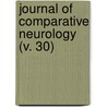 Journal Of Comparative Neurology (V. 30) by Wistar Institute of Anatomy and Biology