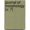 Journal Of Morphology (V. 7) door Wistar Institu Biology