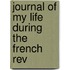 Journal Of My Life During The French Rev