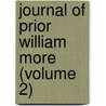 Journal Of Prior William More (Volume 2) by William More