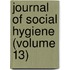 Journal Of Social Hygiene (Volume 13)