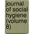 Journal Of Social Hygiene (Volume 8)