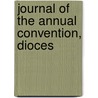 Journal Of The Annual Convention, Dioces by Episcopal Church. Diocese Convention