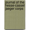 Journal Of The Hesse-Cassel Jaeger Corps door Bruce E. Burgoyne