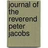 Journal Of The Reverend Peter Jacobs by Peter Jacobs