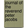 Journal Of The Reverend Peter Jacobs door Peter Jacobs