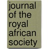 Journal Of The Royal African Society door Royal African Society