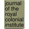 Journal Of The Royal Colonial Institute door Royal Colonial Institute