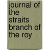 Journal Of The Straits Branch Of The Roy by Royal Asiatic Society of Branch