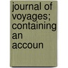 Journal Of Voyages; Containing An Accoun door Jacob Dunham