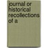 Journal Or Historical Recollections Of A