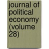 Journal of Political Economy (Volume 28) door University Of Chicago. Economy