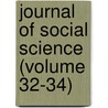 Journal of Social Science (Volume 32-34) door Franklin Benjamin Sanborn