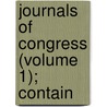 Journals Of Congress (Volume 1); Contain door United States. Continental Congress. 1N