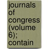 Journals Of Congress (Volume 6); Contain door United States. 1n