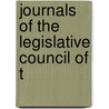 Journals Of The Legislative Council Of T by Quebec. Legislature. Council