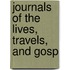 Journals Of The Lives, Travels, And Gosp