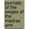 Journals Of The Sieges Of The Madras Arm door Edward Lake