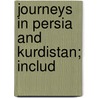 Journeys In Persia And Kurdistan; Includ door Professor Isabella Lucy Bird