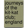 Journeys Of The Kit-Kat Club; England door William Robert Anthony Wilson