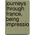 Journeys Through France, Being Impressio