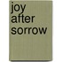 Joy After Sorrow