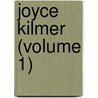 Joyce Kilmer (Volume 1) door Joyce Kilmer
