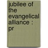Jubilee Of The Evangelical Alliance : Pr door Authors Various
